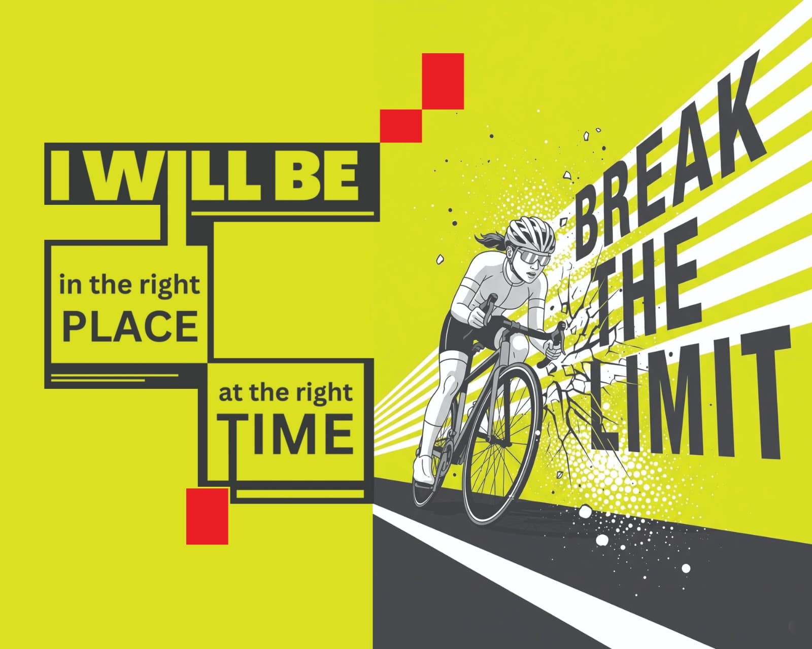 Notebook wrapper design. Blocky black type reading 'I will be in the right place at the right time' beside a cyclist and the words 'Break the Limit' on lime.